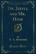 Ebook Dr. Jekyll and Mr. Hyde di R. L. Stevenson edito da Forgotten Books
