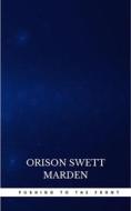 Ebook Pushing To The Front : Success Under Difficulties di Orison Swett Marden edito da Publisher s24148