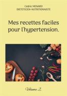 Ebook Mes recettes faciles pour l&apos;hypertension. di Cédric Menard edito da Books on Demand