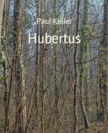 Ebook Hubertus di Paul Keller edito da BookRix