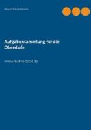 Ebook Aufgabensammlung für die Oberstufe di Marco Schuchmann edito da Books on Demand