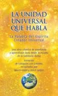 Ebook La Unidad universal que habla di Gabriele Gabriele edito da Gabriele-Verlag Das Wort