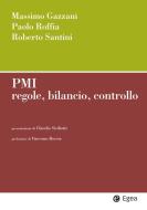 Ebook PMI. Regole, bilancio, controllo di Massimo Gazzani, Paolo Roffia, Roberto Santini edito da Egea