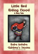 Ebook LITTLE RED RIDING HOOD - A European Fairy Tale di Anon E. Mouse edito da Abela Publishing