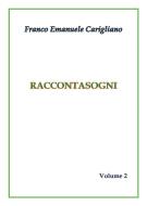 Ebook Raccontasogni. Volume 2 di Franco Emanuele Carigliano edito da Youcanprint