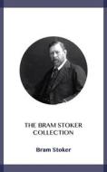 Ebook The Bram Stoker Collection di Bram Stoker edito da Blackmore Dennett