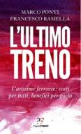 Ebook L'ultimo treno di Marco Ponti, Francesco Ramella edito da PaperFIRST