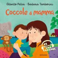 Ebook Coccole di mamma di Tamborini Barbara, Pellai Alberto edito da Mondadori