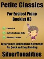 Ebook Petite Classics for Easiest Piano Booklet Q3 di Silvertonalities edito da SilverTonalities