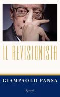 Ebook Il revisionista di Pansa Giampaolo edito da Rizzoli