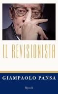 Ebook Il revisionista di Pansa Giampaolo edito da Rizzoli