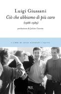 Ebook Ciò che abbiamo di più caro (1988-1989) di Carrón Julián, Giussani Luigi edito da BUR