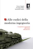 Ebook Alle radici della moderna ingegneria di Angotti, Franco, Pelosi, Giuseppe, Soldani, Simonetta edito da Firenze University Press