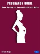 Ebook Pregnancy guide di Victoria Morgan edito da Blu Editore