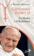 Ebook La Madre e il Redentore di Giovanni Paolo II edito da San Paolo Edizioni