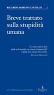 Ebook Breve trattato sulla stupidità umana di Ricardo Moreno Castillo edito da Graphe.it edizioni