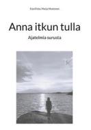 Ebook Anna itkun tulla di Erja Eliala, Marja Mustonen edito da Books on Demand