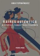Ebook Buenos Aires Auténtica di Ana Fernández edito da Greenbooks Editore