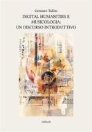 Ebook Digital Humanities e Musicologia: un discorso introduttivo di Gennaro Tallini edito da Ali Ribelli Edizioni
