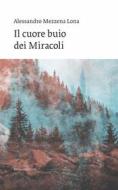 Ebook Il cuore buio dei Miracoli di Alessandro Mezzena Lona edito da Ronzani Editore