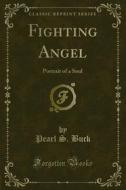 Ebook Fighting Angel di Pearl S. Buck edito da Forgotten Books