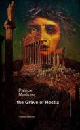 Ebook The Grave Of Hestia di Patrice Martinez edito da Patrice Martinez