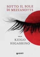 Ebook Sotto il sole di mezzanotte di Higashino Keigo edito da Giunti