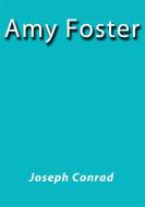 Ebook Amy Foster di Joseph Conrad edito da Joseph Conrad