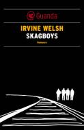 Ebook Skagboys di Irvine Welsh edito da Guanda