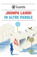 Ebook In altre parole di Jhumpa Lahiri edito da Guanda