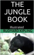 Ebook The Jungle Book - Illustrated di Rudyard Kipling edito da anna ruggieri
