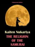 Ebook The Religion of the Samurai di Kaiten Nukariya edito da E-BOOKARAMA