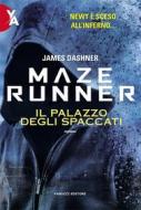 Ebook Maze Runner - Il Palazzo degli Spaccati di James Dashner edito da Fanucci Editore
