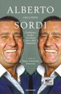 Ebook Alberto racconta Sordi di Schiavina Maria Antonietta, Fondazione Alberto Sordi edito da Mondadori