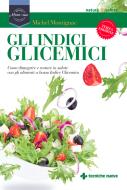 Ebook Gli indici glicemici di Michel Montignac edito da Tecniche Nuove