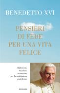 Ebook Pensieri di fede per una vita felice di Benedetto Xvi edito da Mondadori