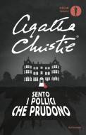 Ebook Sento i pollici che prudono (Il Giallo Mondadori) di Christie Agatha edito da Mondadori