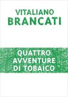 Ebook Quattro avventure di Tobaico di Brancati Vitaliano edito da Mondadori