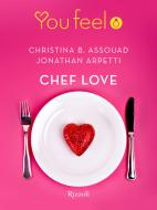 Ebook Chef love (Youfeel) di Arpetti Jonathan, Assouad Christina B. edito da Rizzoli