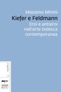 Ebook Kiefer e Feldmann di Massimo Minini edito da Johan & Levi