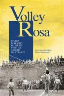 Ebook Volley Rosa di Giovanna Goldoni e Mara Raimondi edito da Edizioni Artestampa