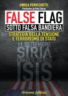 Ebook False Flag – Sotto falsa bandiera di Enrica Perucchietti edito da Arianna Editrice