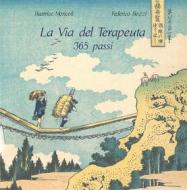Ebook La via del Terapeuta - 365 passi di Beatrice Moricoli, Federico Bozzi edito da Carta e Penna