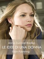 Ebook Le idee di una donna di Anna Zuccari Radius edito da Elison Publishing