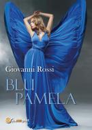 Ebook Blu Pamela di Giovanni Rossi edito da Youcanprint