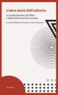 Ebook L’altra metà dell’editoria di Roberta Cesana, Irene Piazzoni edito da Ronzani Editore