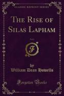 Ebook The Rise of Silas Lapham di William Dean Howells edito da Forgotten Books