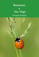 Ebook Benessere e Tao Yoga di Giovanni Andreoli edito da Giovanni Andreoli