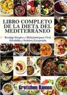 Ebook El Libro De Cocina Completo De La Dieta Del Mediterráneo di Gretchen Ramos edito da Babelcube Inc.