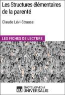 Ebook Les Structures élémentaires de la parenté de Claude Lévi-Strauss di Encyclopaedia Universalis edito da Encyclopaedia Universalis